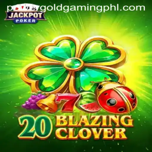 Exploring the Thrilling World of 20BlazingClover by PowerGold Gaming