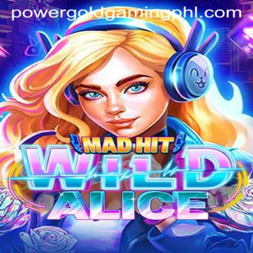 Exploring MadHitWildAlice: A New Thrill by PowerGold Gaming
