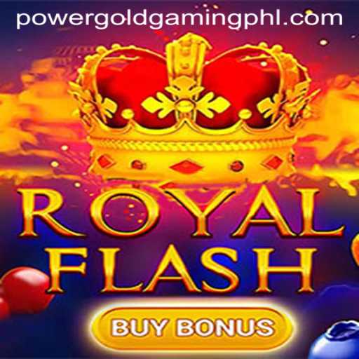 Unveiling RoyalFlashBuyBonus: An Immersive Experience from PowerGold Gaming